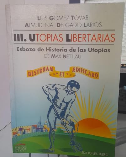 Imagen de archivo de Utopas Libertarias.t.3 : Esbozo. De Max Nettlau a la venta por RecicLibros