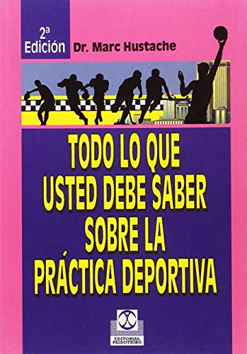 Stock image for Todo lo que usted debe saber sobre la practica deportiva for sale by medimops