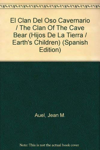 Beispielbild fr El Clan Del Oso Cavernario / The Clan Of The Cave Bear (Hijos De La Tierra / Earth's Children) (Spanish Edition) zum Verkauf von Iridium_Books