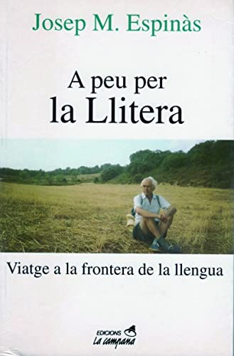Imagen de archivo de A PEU PER LA LLITERA VIATGE A LA FRONTERA DE LA LLENGUA a la venta por Zilis Select Books