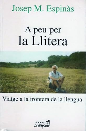 Stock image for A PEU PER LA LLITERA VIATGE A LA FRONTERA DE LA LLENGUA for sale by Zilis Select Books