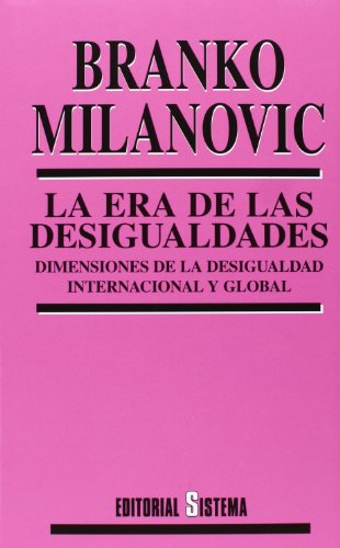 Imagen de archivo de La era de las desigualdades : dimensiones de la desigualdad internacional y global a la venta por medimops