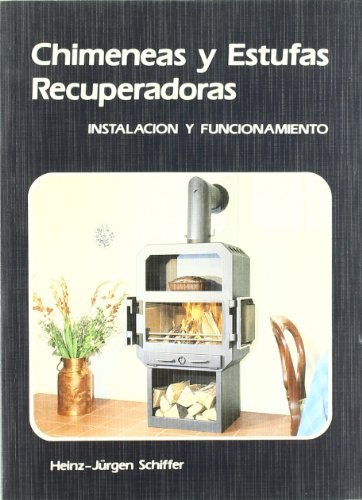 Stock image for Chimeneas y estufas recuperadoras / Instalacion y funcionamiento (Spanish Edition) for sale by E y P Libros Antiguos