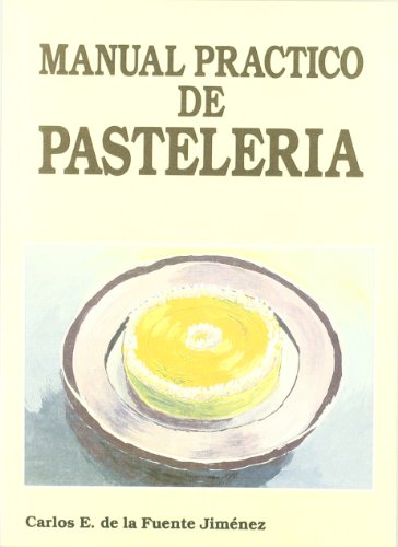 Stock image for Manual practico de pasteleria / Practical Manual of pastry (Spanish Edition) for sale by ThriftBooks-Dallas