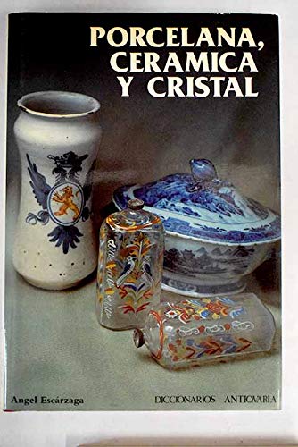 9788486508036: PORCELANA,CERAMICA Y CRISTAL.DICCIONARIOS ANTIQUARIA.