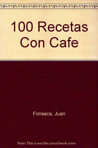 9788486512026: 100 Recetas Con Cafe