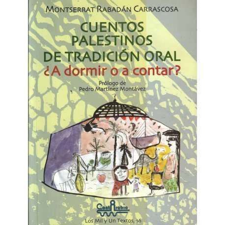 Imagen de archivo de CUENTOS PALESTINOS DE TRADICION ORAL. A DORMIR O A CONTAR? a la venta por Zilis Select Books