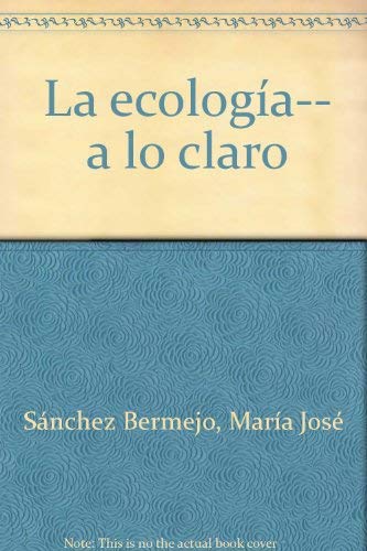 La ecología-- a lo claro