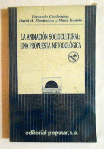 Imagen de archivo de LA ANIMACIN SOCIOCULTURAL: UNA PROPUESTA METODOLGICA a la venta por Mercado de Libros usados de Benimaclet