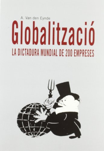 Stock image for GLOBALITZACIO DICTADURA MUNDIAL DE 200 EMPRESES for sale by Siglo Actual libros