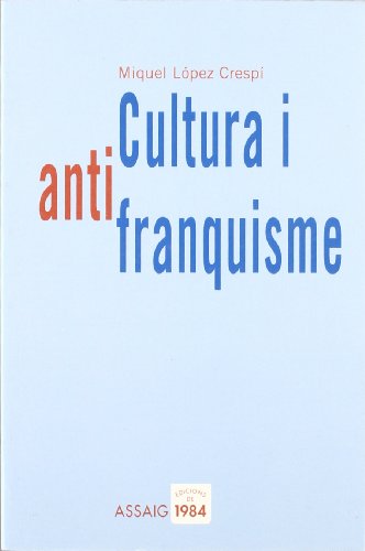 Imagen de archivo de CULTURA I ANTIFRANQUISME a la venta por KALAMO LIBROS, S.L.