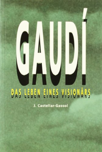 Imagen de archivo de GAUDI DAS LEBEN EINES VISIONARS a la venta por Siglo Actual libros