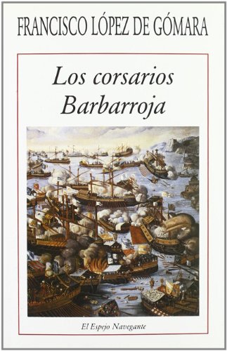 Beispielbild fr Los corsarios Barbarroja zum Verkauf von MARCIAL PONS LIBRERO