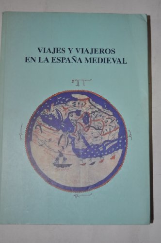 9788486547417: Viajes y Viajeros en la Espaa Medieval: Actas del V Curso de Cultura Medieval (1994. Aguilar de Campoo) (Spanish Edition)