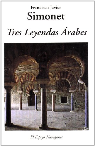 Tres Leyendas Árabes - Francisco Javier Simonet