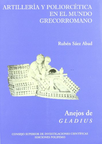 9788486547882: Artillera y poliorctica en el mundo grecorromano (Anejos de Gladius)