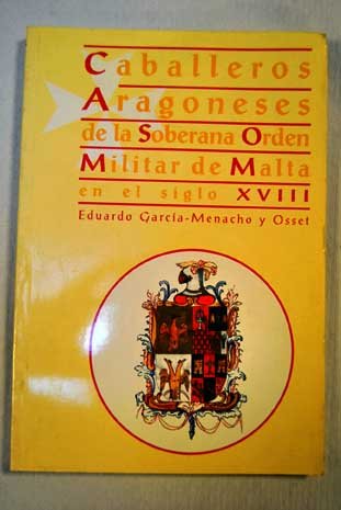 Beispielbild fr Caballeros Aragoneses de la Soberana Orden Militar de Malta en el siglo XVIII (Primera edicin) zum Verkauf von Libros Angulo