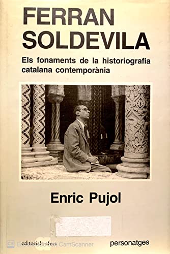 9788486574222: Ferran Soldevila: Els fonaments de la historiografia catalana contemporània (Persontages)