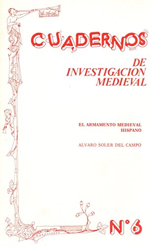 Imagen de archivo de El armamento medieval hispano (Cuadernos de investigacio?n medieval) (Spanish Edition) a la venta por Iridium_Books