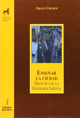 Enseñar la ciudad. Didactica de la geografia urbana.