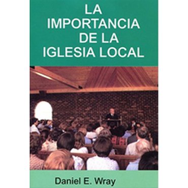 Stock image for La Importancia de la Iglesia Local for sale by Iridium_Books