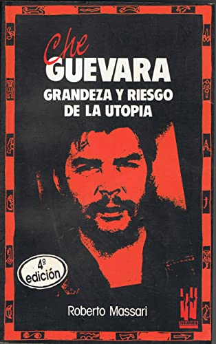 Beispielbild fr Che Guevara : grandeza y riesgo de la utopa: Grandeea Y Aiesgo (Gebara) zum Verkauf von medimops