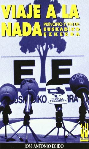 9788486597740: VIAJE A LA NADA - PRINCIPIO Y FIN DE EUSKADIKO EZKERRA