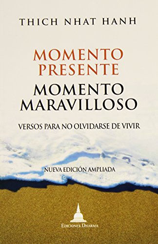Stock image for MOMENTO PRESENTE, MOMENTO MARAVILLOSO: VERSOS PARA NO OLVIDARSE DE VIVIR for sale by KALAMO LIBROS, S.L.