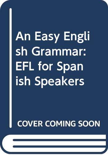 Stock image for An Easy English Grammar: EFL for Spanish Speakers for sale by SecondSale