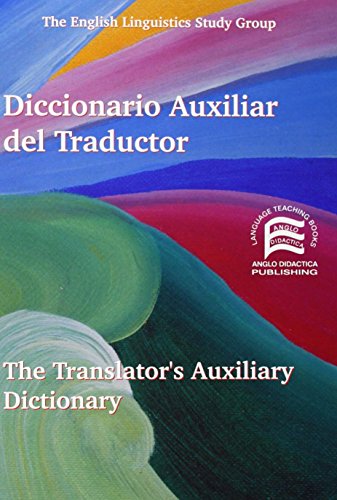 Imagen de archivo de Diccionario Auxiliar Del Traductor/ the Translator's Auxiliary Dictionary (Specialized Dictionaries) a la venta por Bookmans