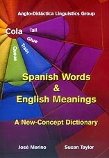 Imagen de archivo de Spanish Words and English Meanings: A New-concept Dictionary a la venta por Hay-on-Wye Booksellers