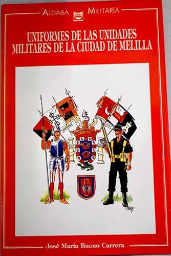 9788486629267: Uniformes de las unidades militares de la ciudad de Melilla