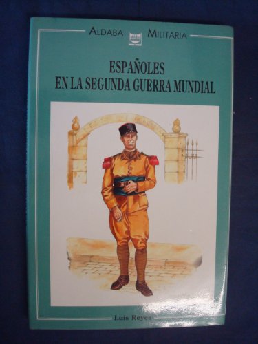 Imagen de archivo de EEspaoles en La Segunda guerra Mundial a la venta por Librera Gonzalez Sabio