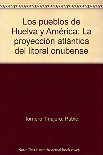 Stock image for Los Pueblos de Huelva y America for sale by Hamelyn