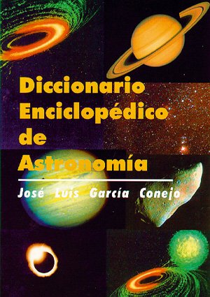 Diccionario Enciclopédico De Astronomía - José Luis García Conejo