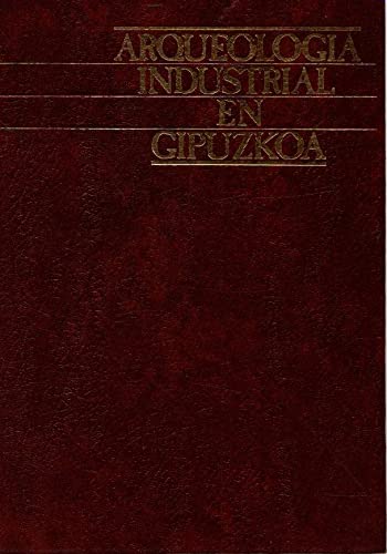 Beispielbild fr Arqueologa industrial en Gipuzkoa . zum Verkauf von Librera Astarloa