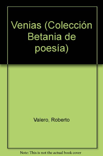 VeniÌas (ColeccioÌn Betania de poesiÌa) (Spanish Edition) (9788486662547) by Valero, Roberto