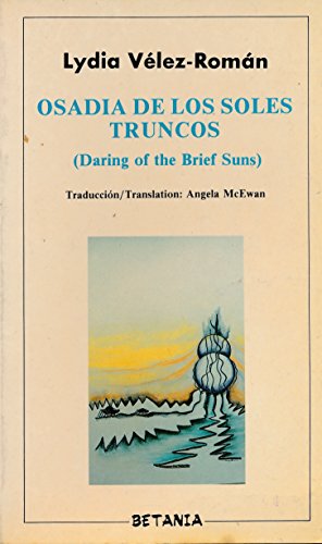 Stock image for Osadia De Los Soles Truncos (Daring of The Brief Suns) for sale by Iridium_Books