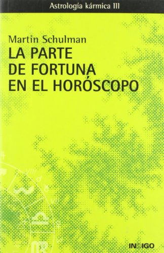 Beispielbild fr La Parte de la Fortuna en el Horscopo. Astrologa Karmica Iii zum Verkauf von Hamelyn