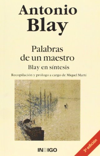 Stock image for PALABRAS DE UN MAESTRO. BLAY EN SNTESIS RECOPILACIN Y PRLOGO A CARGO DE MIQUEL MART for sale by Iridium_Books