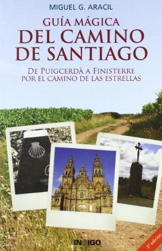 Imagen de archivo de GUIA MAGICA DEL CAMINO DE SANTIAGO. DE PUIGCERDA AL FINISTERRE POR EL CAMINO DE LAS ESTRELLAS. a la venta por LIBRERA COCHERAS-COLISEO