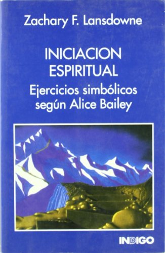 Stock image for Iniciacin espiritual: ejercicios simblicos segn Alice Bailey for sale by AG Library