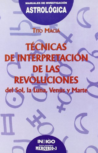 9788486668921: Tcnicas de interpretacin de las revoluciones del Sol, la Luna y Marte