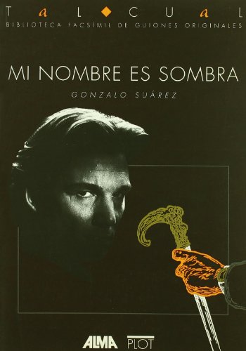 Mi nombre es sombra.