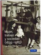 Imagen de archivo de MUJER TRABAJO Y SOCIEDAD (1839-1983) a la venta por Siglo Actual libros