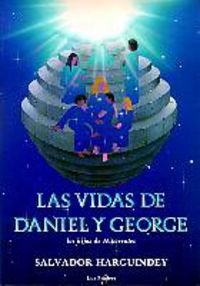 Imagen de archivo de LAS VIDAS DE DANIEL Y GEORGE. LOS HIJOS DE HIPOCRATES. a la venta por Libros Ambig