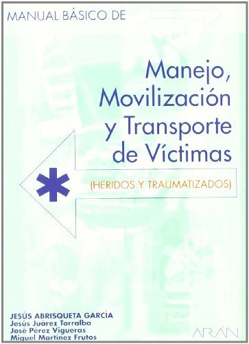 Stock image for Manual bsico de manejo, movilizacin y transporte de vctimas (heridos y traumatizados) for sale by medimops