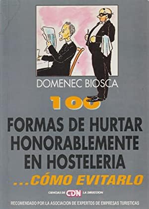 Imagen de archivo de Cien formas de hurtar honorablemente en hosteleria. como evitarlo a la venta por Ammareal