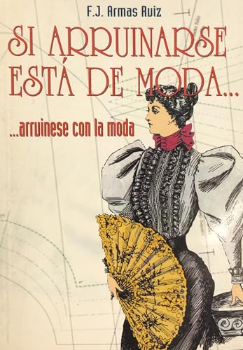 Imagen de archivo de SI ARRUINARSE ESTA DE MODA.ARRUINESE CON LA MODA a la venta por AG Library