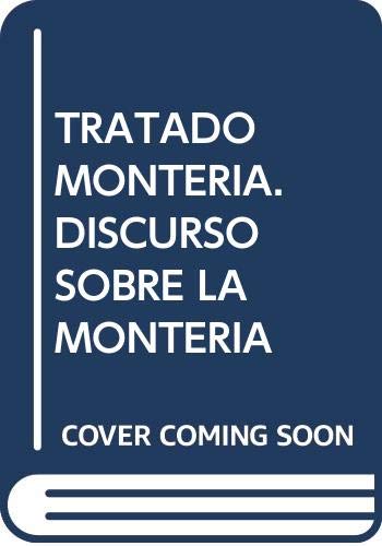 Imagen de archivo de TRATADO MONTERIA.DISCURSO SOBRE LA MONTERIA a la venta por AG Library